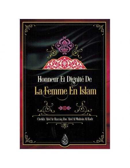 Honneur et Dignité de la Femme en Islam - Shaykh 'Abd Ar-Razzâq Al Badr - Ibn Badis