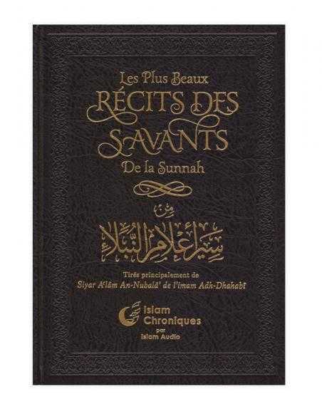 Les Plus Beaux Récits Des Savants De La Sunnah - Siyar Al'âm An-Nubalâ' De L'imam Adh-Dhahabî
