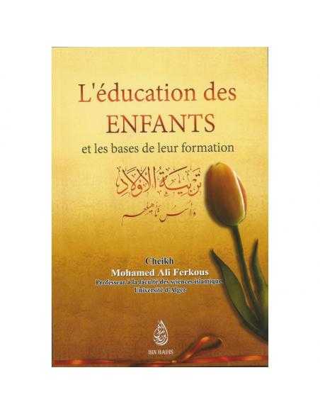 L'éducation Des Enfants Et Les Bases De Leur Formation - Sheikh Ali Ferkous