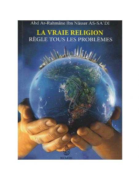 La Vraie Religion Règle Tous Les Problèmes - Ibn Badis