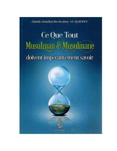 CE QUE TOUT MUSULMAN & MUSULMANE DOIVENT IMPÉRATIVEMENT SAVOIR - IBN BADIS