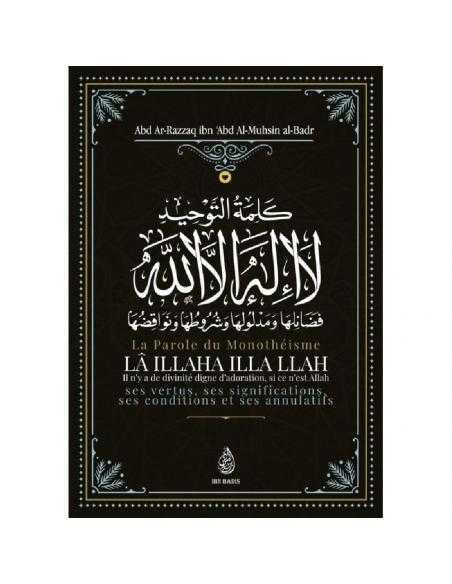 La Parole Du Monothéisme LA ILLAHA ILLA LLAH