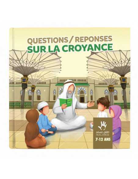 QUESTIONS-RÉPONSES SUR LA CROYANCE 7-12 ANS MUSLIMKID