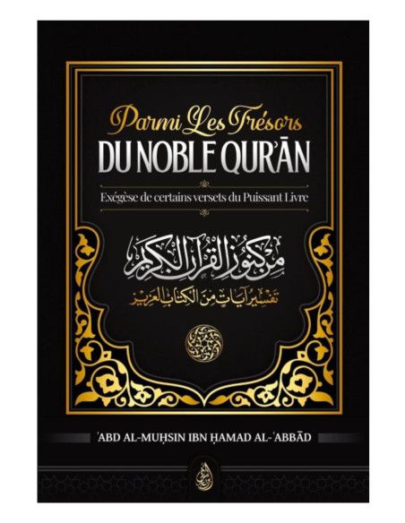 Parmi Les Trésors Du Noble Qur'an - Exégèse De Certains Versets Du Puissant Livre
