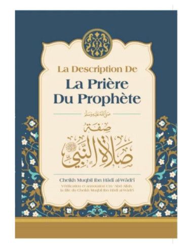 La description de la prière du Prophète - cheikh Muqbil - Ibn Badis