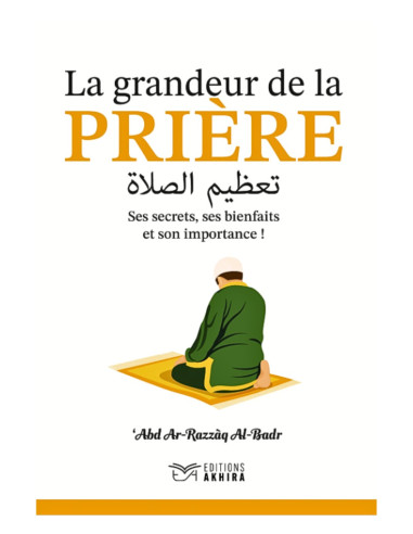 Couverture du livre La Grandeur de la Prière - Cheikh Abd Ar-Razzaq Al-Badr