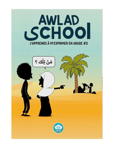 J'Apprends à m'Exprimer En Arabe Awlad School Vol 2 - Bdouin Apprendre l'arabe facilement