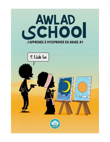 Awlad school - J'apprends à m'exprimer en arabe avec volume 1