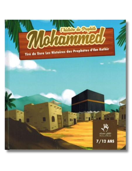 L'histoire pour enfant du prophète Mohammed Muslimkid