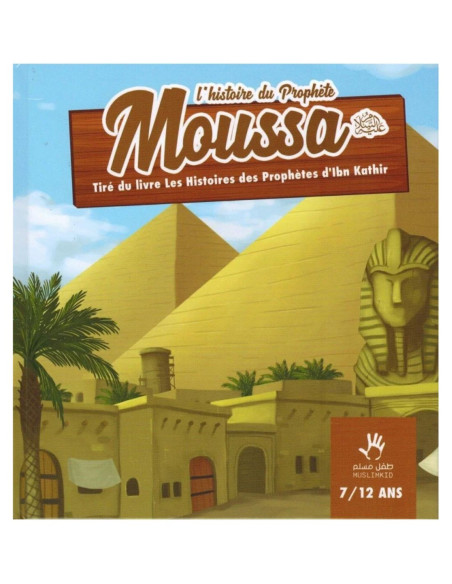 L'histoire du prophète Moussa 7 à 12 ans pour enfant easydin muslimkid
