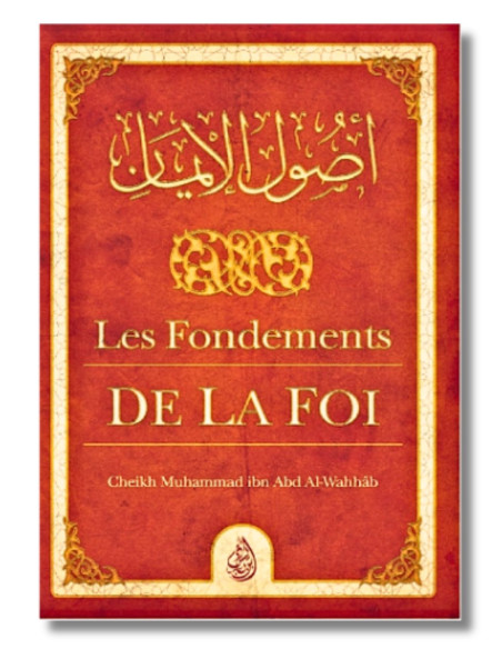 Couverture avant du livre Les Fondements De La Foi - Cheikh Muhammad Ibn Abd Al-Wahhâb édition Ibn BADIS