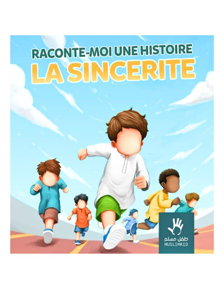 Raconte-moi une histoire - La sincérité - Muslimkid - Livre pour enfant