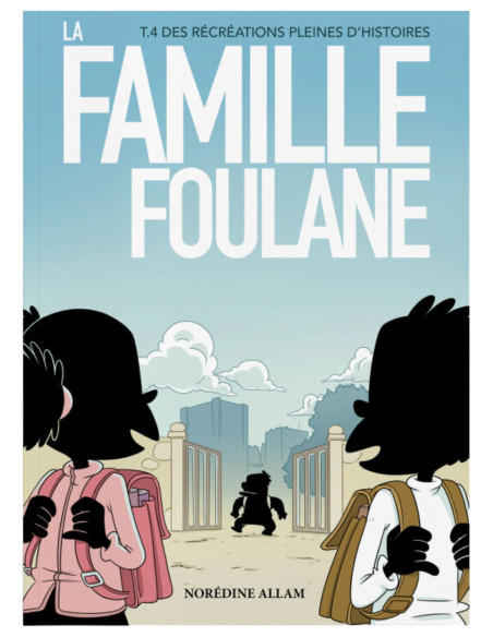 La Famille Foulane tome 4 des récréations pleines d'histoires