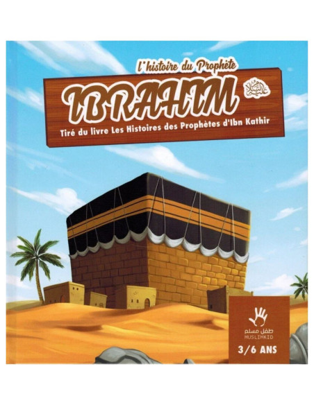 Ibrahim, prophète de l'islam expliqué aux enfants édition Muslimkid