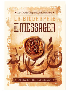 Les Grands Chapitre Du Résumé De La Biographie Du Messager D'Ibn Kathir