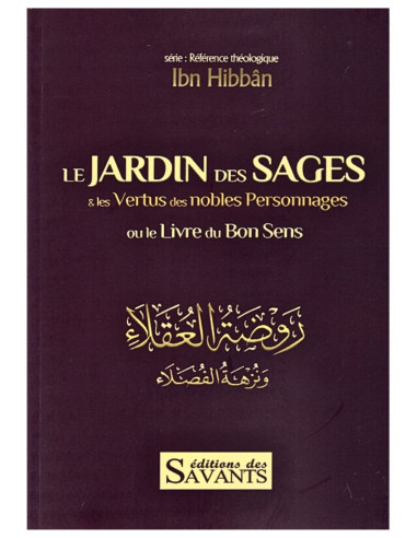 Couverture avant du livre : LE JARDIN DES SAGES & Les Vertus Des Nobles Personnages Ou Le Livre Du Bon Sens