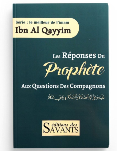 Les Réponses Du Prophète Aux Questions Des Compagnons - Ibn Al Qayyim