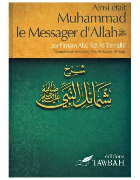 Ainsi était Muhammad le Messager d'Allah (saw), par l'imâm Abû Îsâ At-Tirmidhi - tawbah