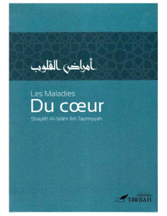Les Maladies Du Cœur - Shaykh Al-Islâm Ibn Taymiyyah - Édition Tawbah