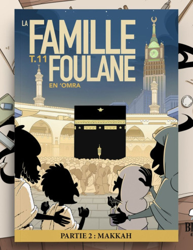 FAMILLE FOULANE TOME 11 : EN OMRA PARTIE 2 : MAKKAH