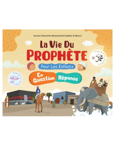 La Vie du Prophète Pour Les Enfants En Question et Réponse