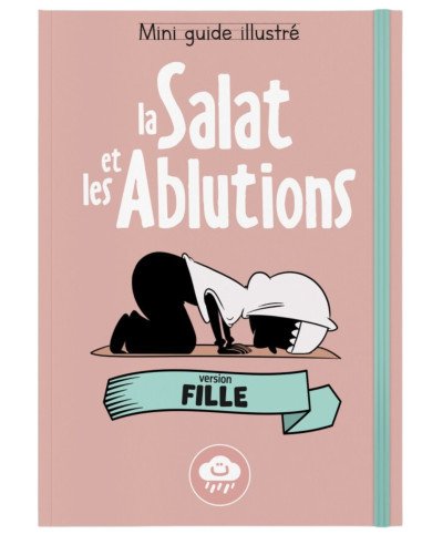 La prière pour enfant couverture du livre Mini guide illustré : la Salat et les Ablutions version fille