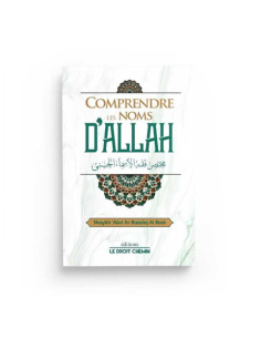Comprendre les noms d'Allah - Édition le droit chemin